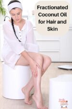 Fractionated Coconut Oil for Hair and Skin